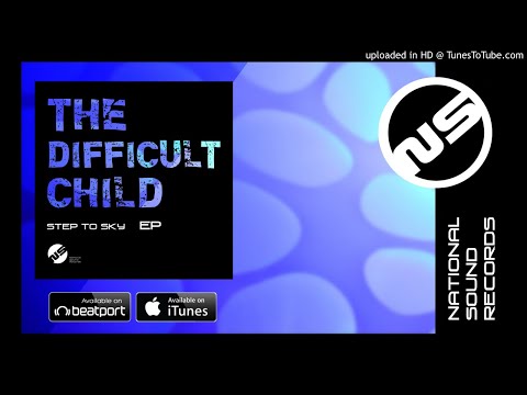 The Difficult Child - Step To Sky (Original Mix)