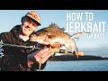 HOW TO FISH WITH A JERKBAIT