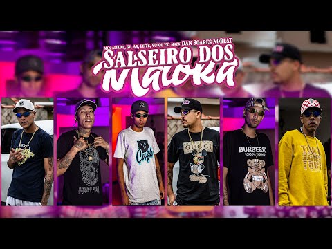SALSEIRO DOS MALOKA - MC's Aliado, GL, Ax, Leite, Vulgo 2k, Mayk ( DAN SOARES NOBEAT )