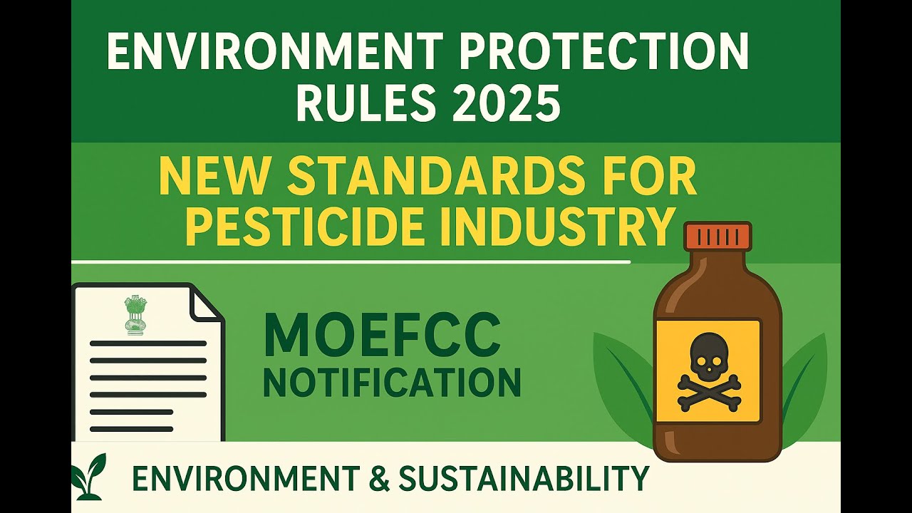 Environment Protection Rules 2025 | New Standards for Pesticide Industry | MOEF&CC Notification