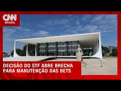 Decisão do STF abre brecha jurídica para manutenção das bets | BOLETIM CNN