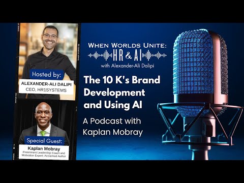 When Worlds Unite: HR & AI - Episode 03 - Alexander-Ali Dalipi with Kaplan Mobray