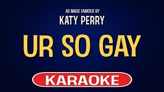 Katy Perry - Ur So Gay (Karaoke Version)