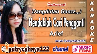 Download lagu HENDAKLAH CARI PENGGANTI KARAOKE By Arief 'persi dangdut' mp3