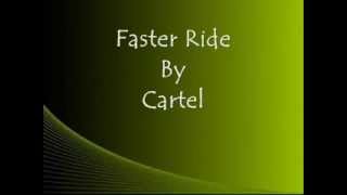 Cartel   Faster Ride Lyrics