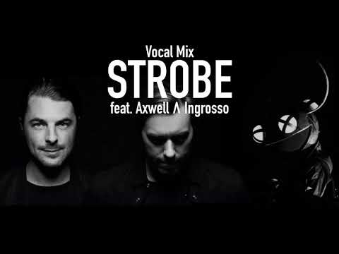 deadmau5 feat. Axwell Λ Ingrosso - Strobe (Vocal Mix)