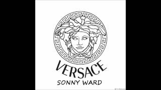Sonny Ward - Versace (Remix)