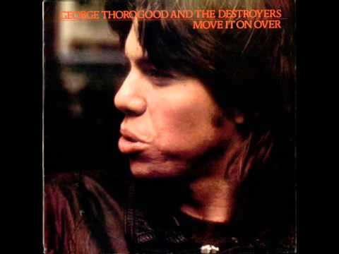 George Thorogood "Move It On Over"