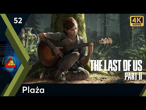 The Last Of Us Part II | Plaża odc.52 | LZ