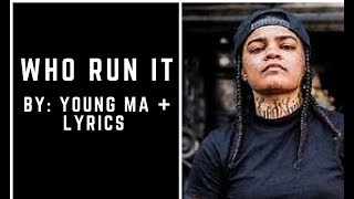 Young MA  -  Who Run It (Lyrics Video)