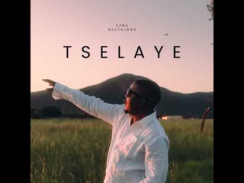 Ezra Neethings -Tsela Ye
