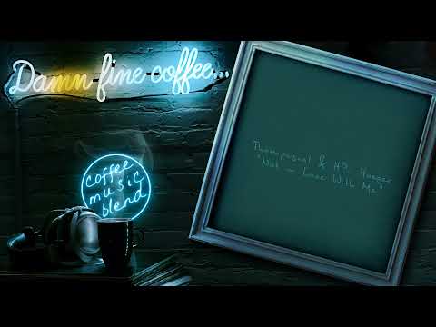 Thompascal, HP. Hoeger - Not in Love With Me 👇 Chillout / Lounge Blend Playlist