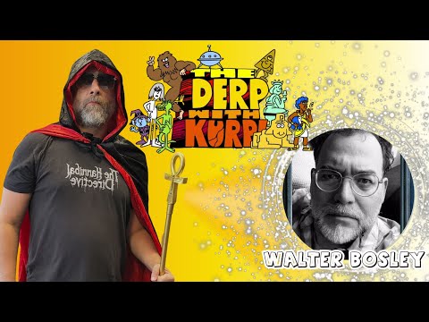 Walter Bosley and the Flying Freaks on Derp with Kurp!