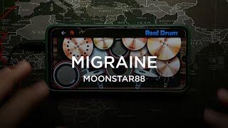 Download lagu MIGRAINE MOONSTAR88 REAL DRUM mp3