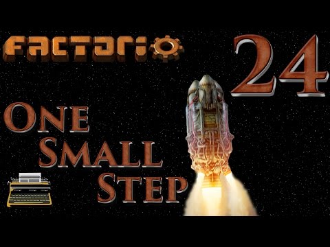 One Small Step: A Factorio Let's Play - Episode 24