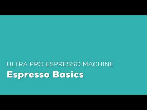 Ultra PRO: Espresso Basics