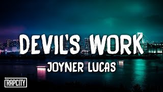 Joyner Lucas - Devil&#39;s Work (Lyrics)