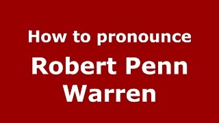 How to pronounce Robert Penn Warren