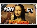 Explodindo a Mona Lisa!! - Minecraft 