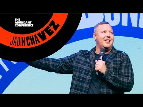 The Abundant Conference - Jabin Chavez - Abundant Church