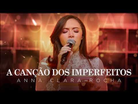 Anna Clara Rocha | A Canção dos Imperfeitos #MKNetwork
