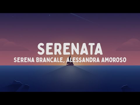 Serena Brancale, Alessandra Amoroso - SERENATA (Testo/Lyrics)