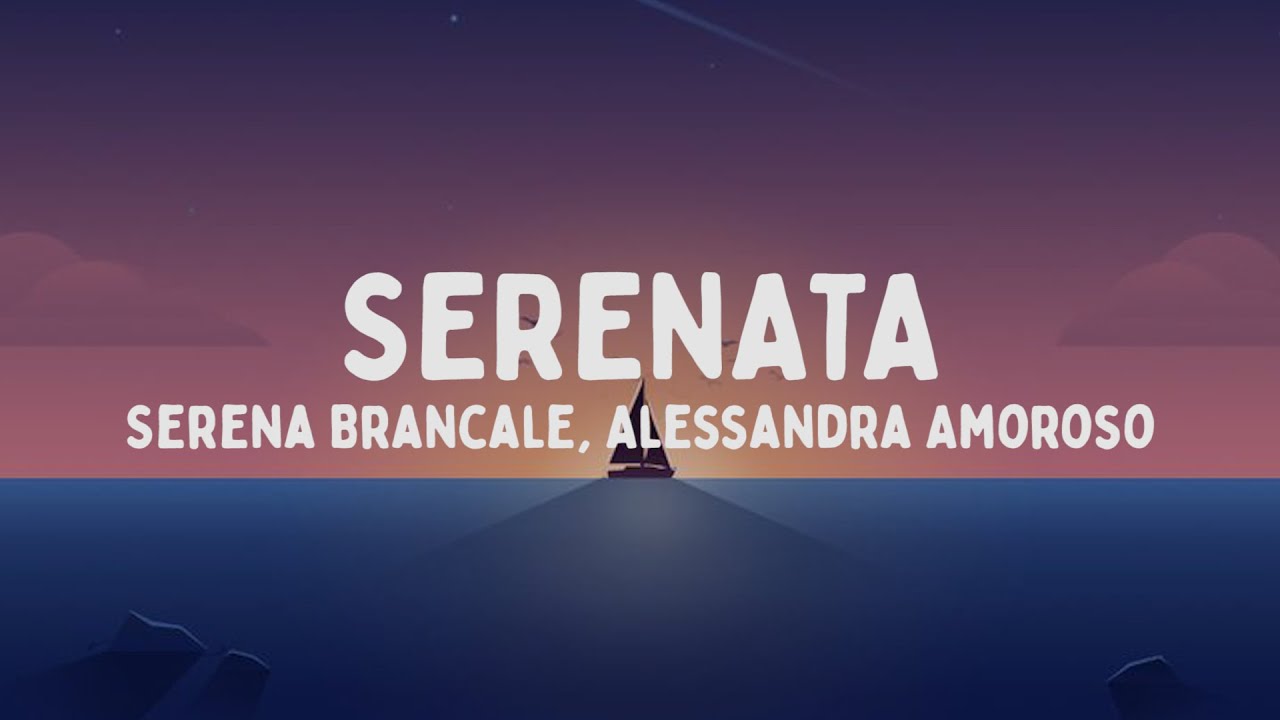 SERENATA - Serena Brancale, Alessandra Amoroso