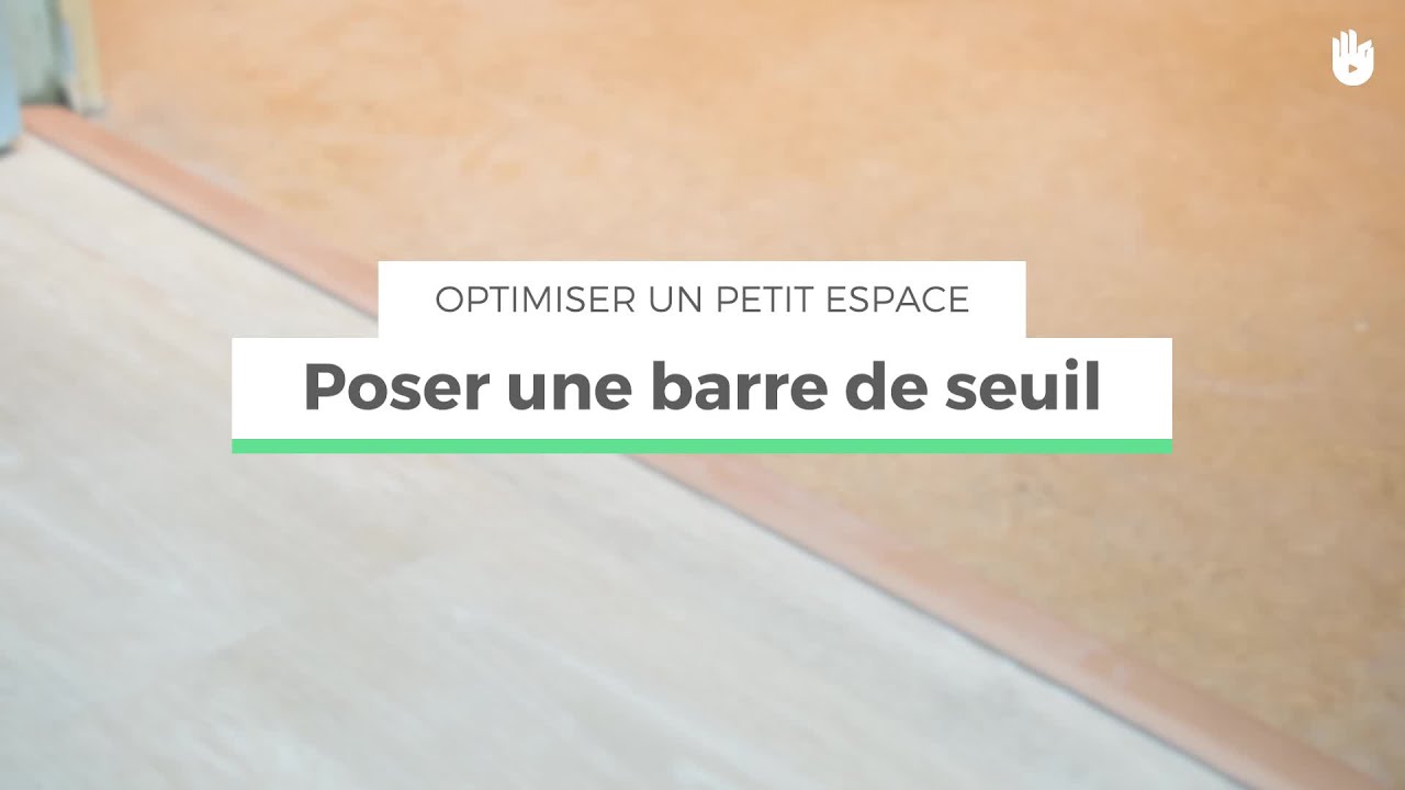 Poser une barre de seuil - Optimiser un petit espace | Sikana