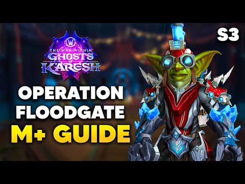 UPDATED OPERATION FLOODGATE Mythic+ Dungeon Guide | The War Within Season 3