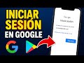 COMO INICIAR SESION EN CUENTA DE GOOGLE PARA PLAY STORE