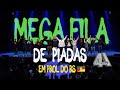 MEGA FILA DE PIADAS - AJUDA - EM PROL DO RS