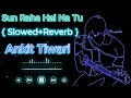 Sun Raha Hai Na Tu Song ! { Slowed+Reverb } Lofi Song ! Ankit Tiwari ! TREE WAR GAMING ! #song