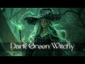 Enchanting Dark Green Witch Witchcraft Music Magical Fantasy Witchy Music Playlist