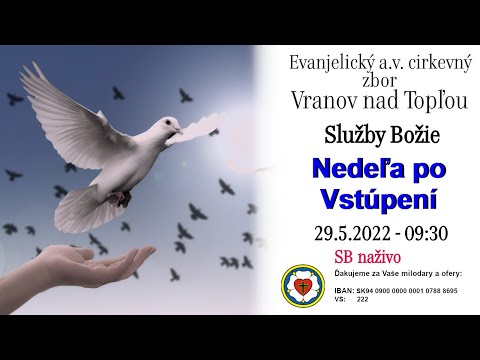 Služby Božie VT 29.5.2022 - Nedeľa po Vstúpení