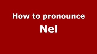 How to pronounce Nel