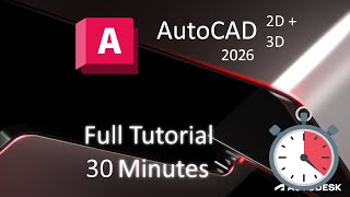 AutoCAD 2026 - 30 Minute Tutorial For BEGINNERS (2D + 3D)