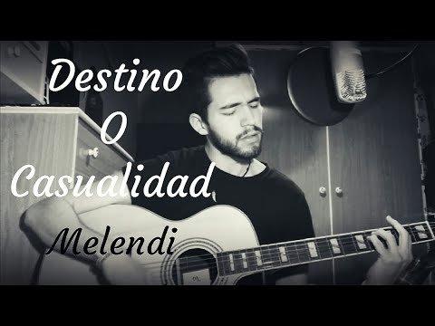 DESTINO O CASUALIDAD / Melendi / Cover Marcos Vela