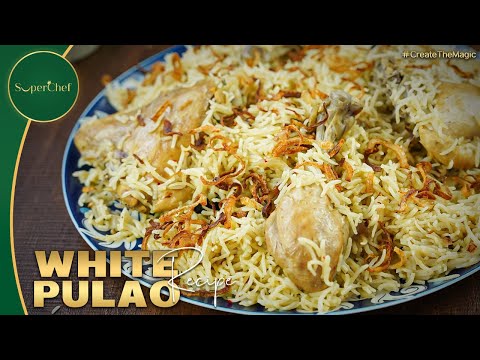 White Chicken Pulao | Quick & Flavorful Chicken Yakhni Pulao Recipe by SuperChef