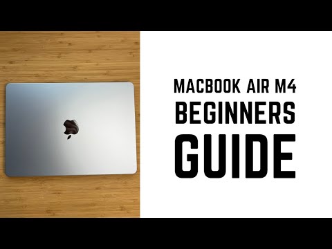 MacBook Air M4 - Complete Beginners Guide