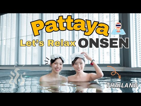 Thailand's Best ONSEN Experience in PATTAYA🇹🇭