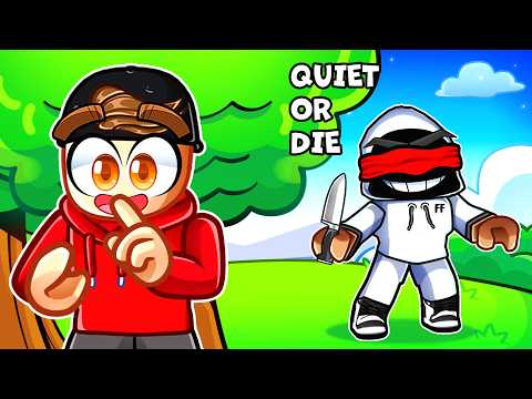 QUIET OR DIE IN ROBLOX!