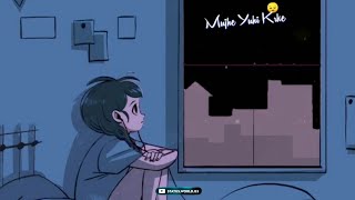 Mujhe Yunhi Karke Khwaabon Se Juda Whatsapp Status