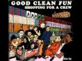 Good Clean Fun - Who Shares Wins 