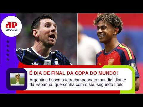 CHEGOU O DIA! ARGENTINA E ESPANHA DUELAM PELO TÍTULO DA COPA DO MUNDO | BASTIDORES DA COPA