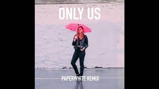 Only Us (Paperwhite Dreamix)