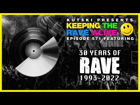 KTRA Episode 571: 30 Years of Rave (1993-2022)