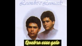 Quebra Esse Gelo - Leandro & Leonardo (1987)