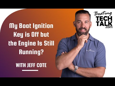 My Boat Ignition Key is Off but the Engine Is Still Running?
