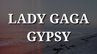 Lady Gaga - Gypsy (Lyrics)
