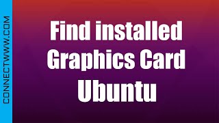 Find installed Graphics Card GPU in Ubuntu Linux